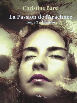 cover image of La passion de l'Arachnée--Tome 2